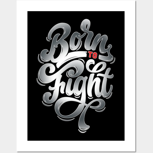 Born to Fight Wall Art by Dojaja